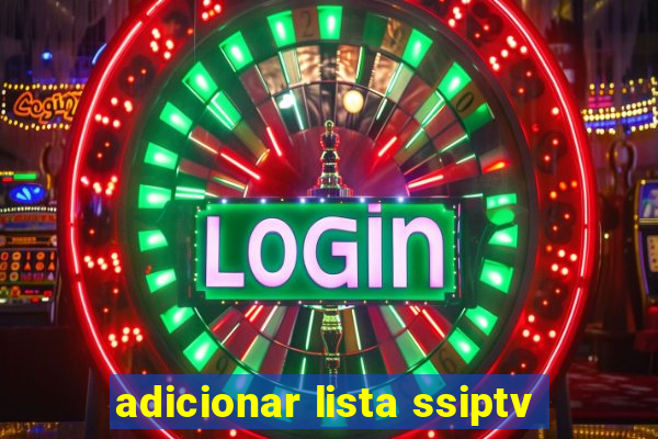 adicionar lista ssiptv